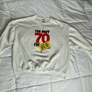 Delta Mens White Sweatshirt “I’m not 70 I’m 69.95” Gift for Grandpa